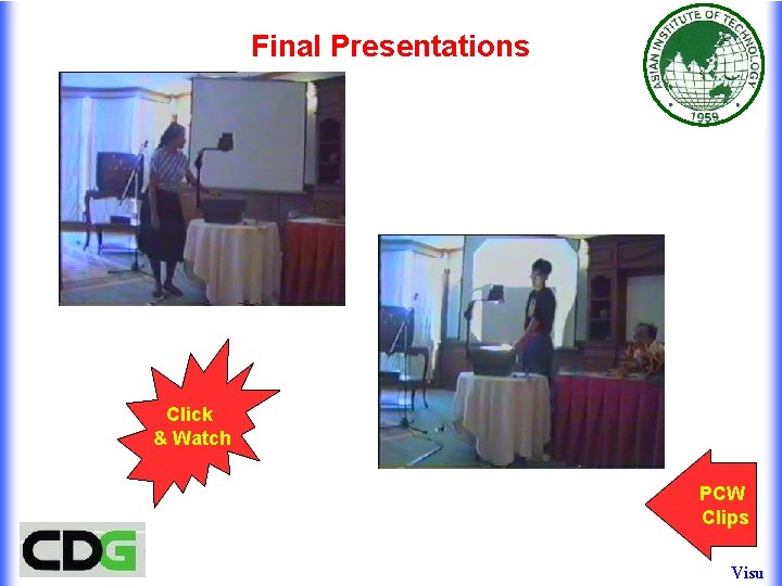 Final Presentations Click & Watch PCW Clips Visu Final Presentations Click & Watch PCW Clips Visu