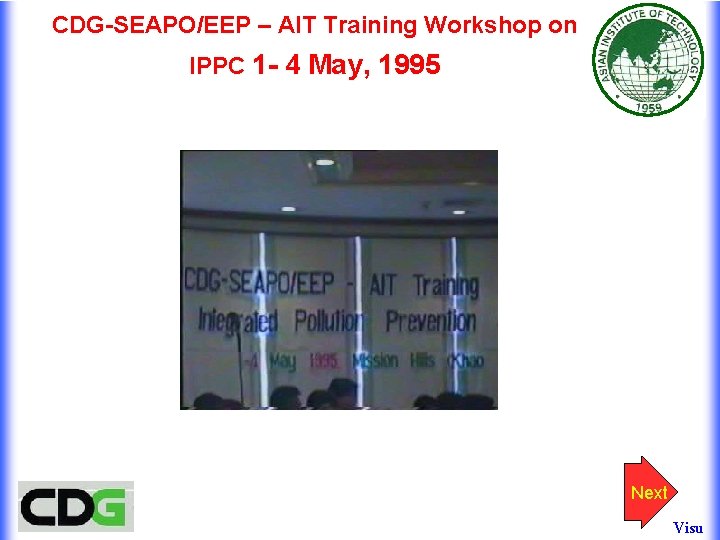 CDG-SEAPO/EEP – AIT Training Workshop on IPPC 1 - 4 May, 1995 Next Visu CDG-SEAPO/EEP – AIT Training Workshop on IPPC 1 - 4 May, 1995 Next Visu