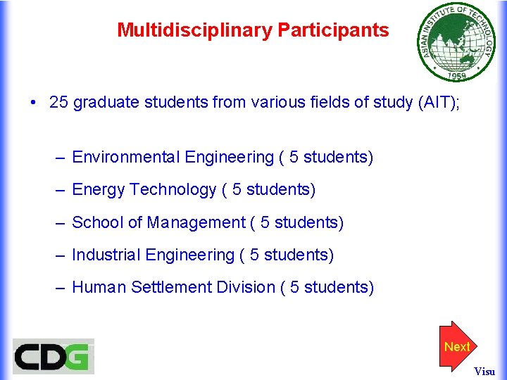 Multidisciplinary Participants • 25 graduate students from various fields of study (AIT); – Environmental Multidisciplinary Participants • 25 graduate students from various fields of study (AIT); – Environmental