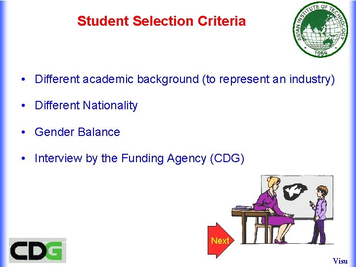 Student Selection Criteria • Different academic background (to represent an industry) • Different Nationality Student Selection Criteria • Different academic background (to represent an industry) • Different Nationality