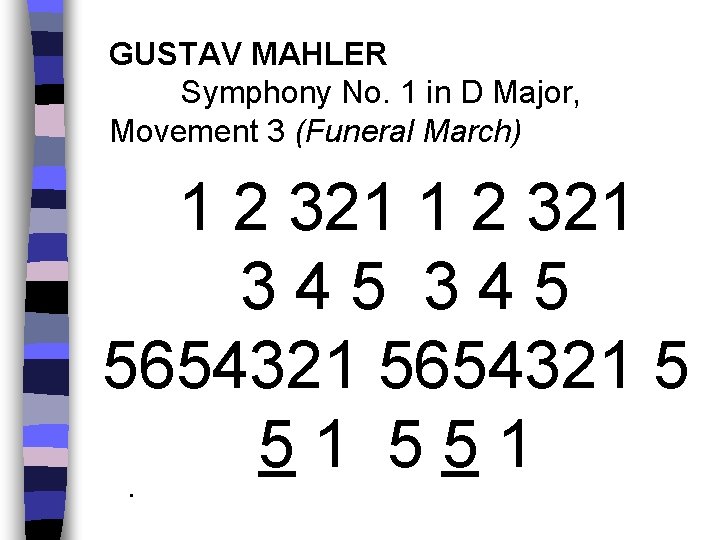GUSTAV MAHLER Symphony No. 1 in D Major, Movement 3 (Funeral March) 1 2