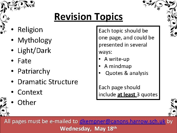 Revision Topics • • Religion Mythology Light/Dark Fate Patriarchy Dramatic Structure Context Other Each