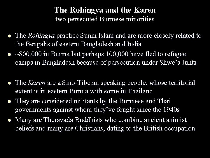 The Rohingya and the Karen two persecuted Burmese minorities l l l The Rohingya