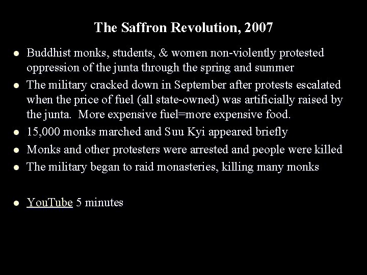 The Saffron Revolution, 2007 l Buddhist monks, students, & women non-violently protested oppression of