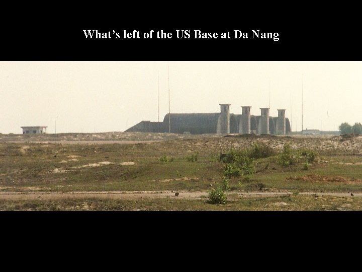 What’s left of the US Base at Da Nang 