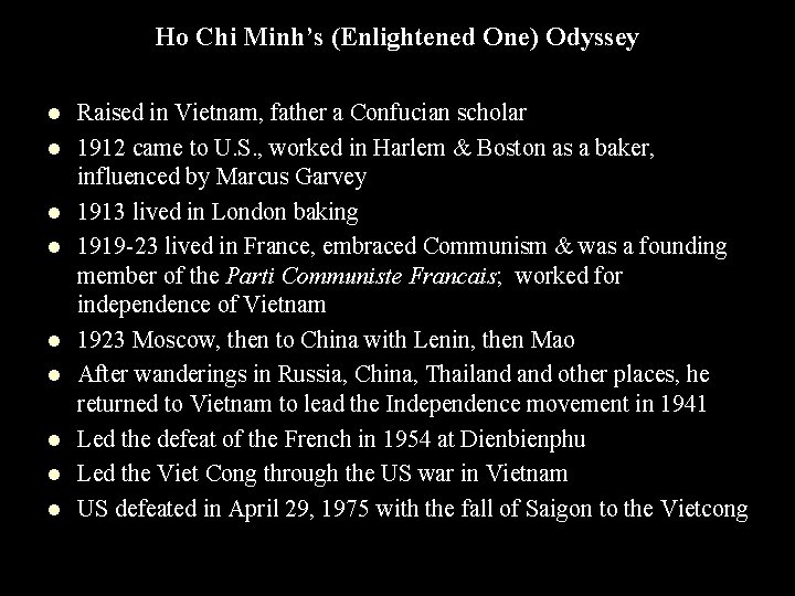 Ho Chi Minh’s (Enlightened One) Odyssey l l l l l Raised in Vietnam,