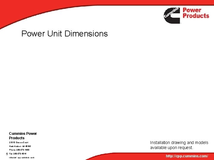 Power Unit Dimensions Cummins Power Products 21810 Clessie Court New Hudson, MI 48165 Phone: