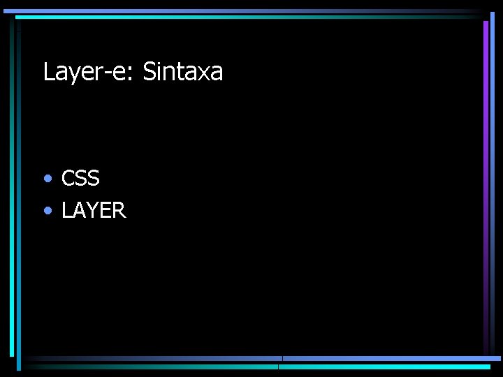 Layer-e: Sintaxa • CSS • LAYER 