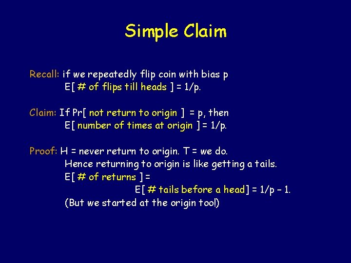 Simple Claim Recall: if we repeatedly flip coin with bias p E[ # of