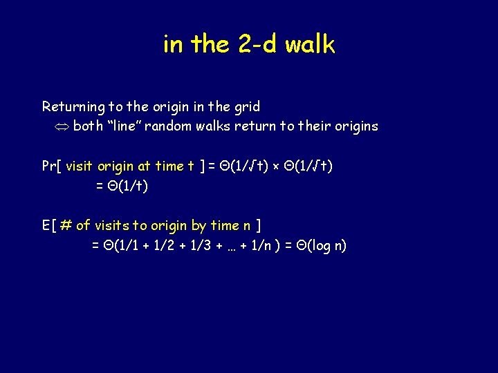 in the 2 -d walk Returning to the origin in the grid both “line”
