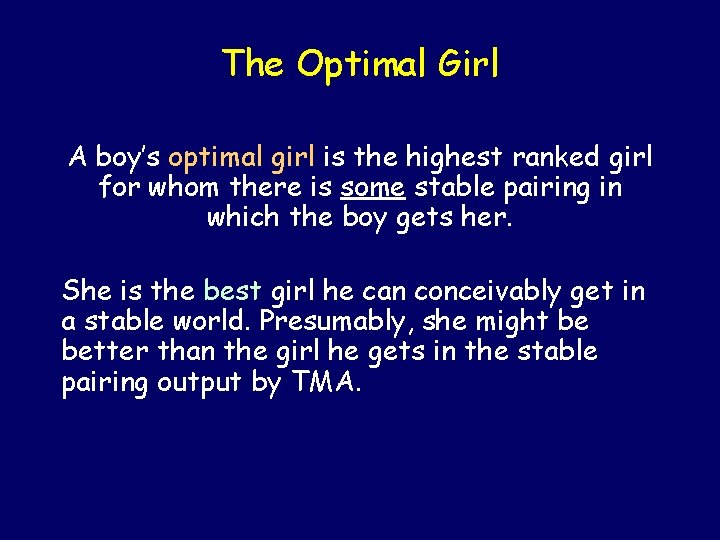 The Optimal Girl A boy’s optimal girl is the highest ranked girl for whom