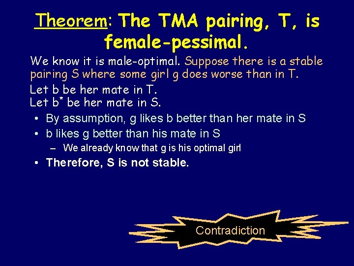 Theorem: The TMA pairing, T, is female-pessimal. We know it is male-optimal. Suppose there