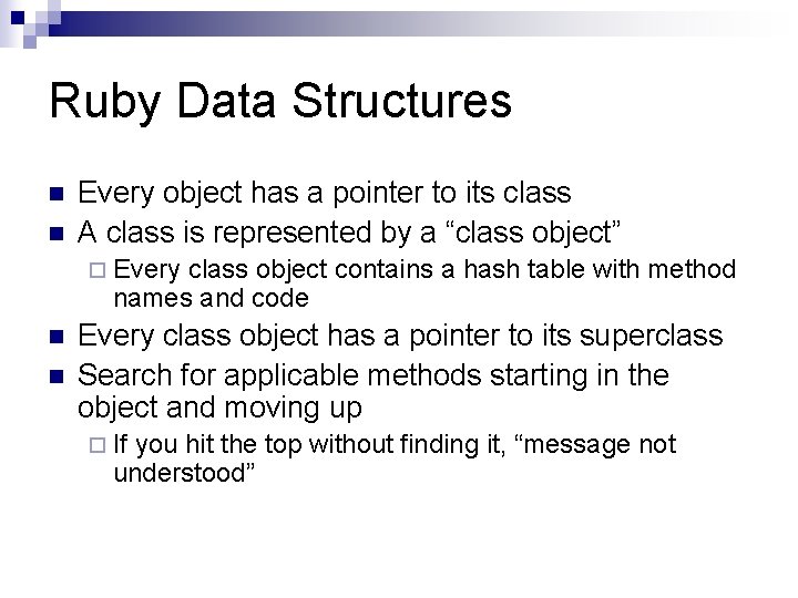 Ruby Data Structures n n Every object has a pointer to its class A