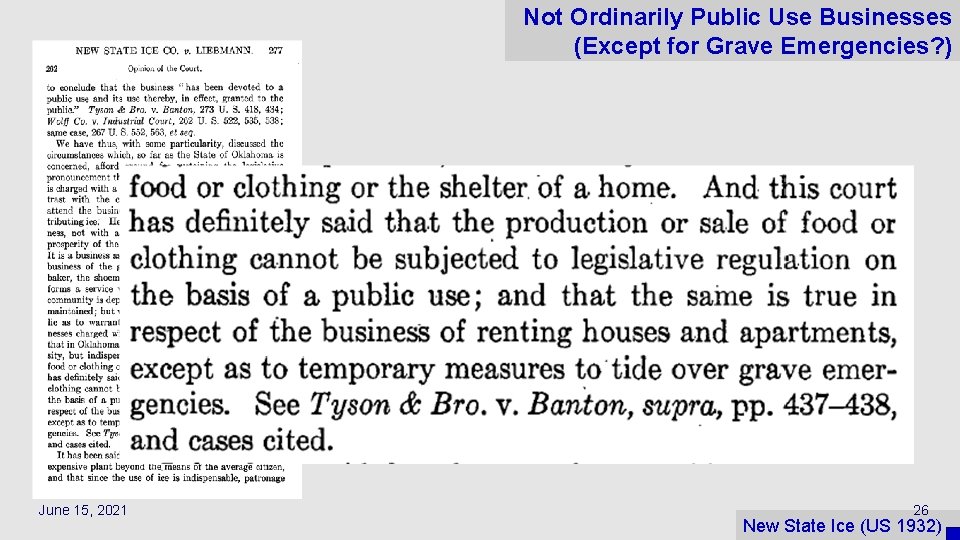 Not Ordinarily Public Use Businesses (Except for Grave Emergencies? ) June 15, 2021 26