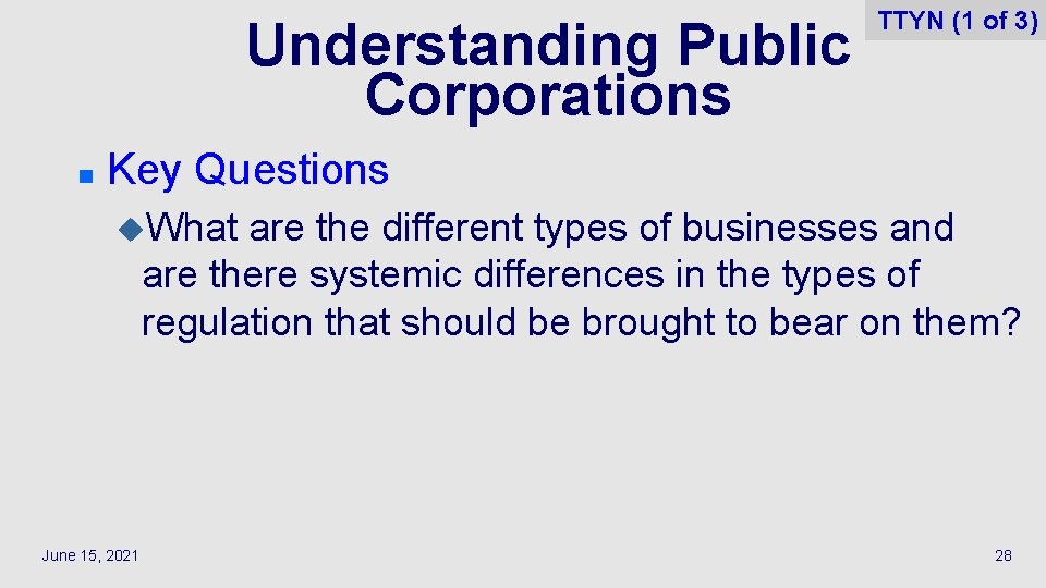 Understanding Public Corporations n TTYN (1 of 3) Key Questions u. What are the