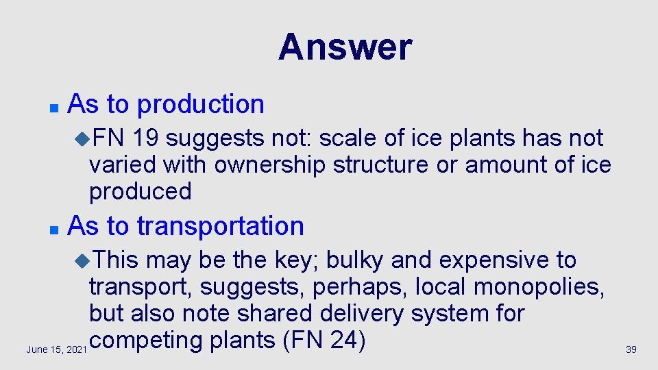 Answer n As to production u. FN 19 suggests not: scale of ice plants