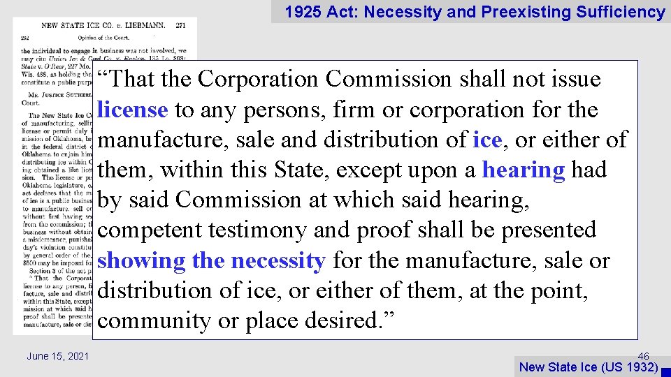 1925 Act: Necessity and Preexisting Sufficiency “That the Corporation Commission shall not issue license