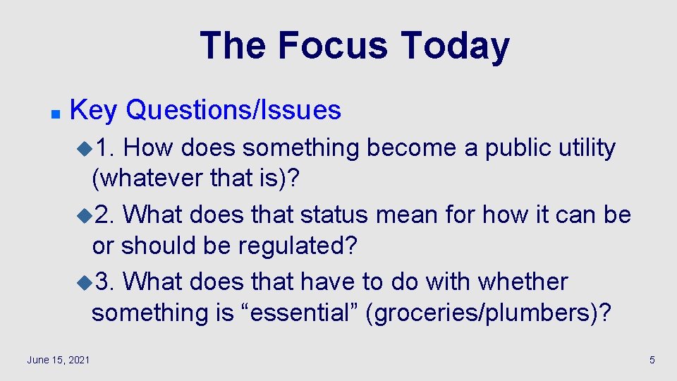 The Focus Today n Key Questions/Issues u 1. How does something become a public