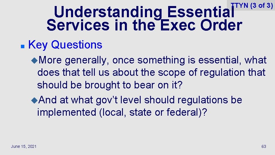 TTYN (3 of 3) Understanding Essential Services in the Exec Order n Key Questions