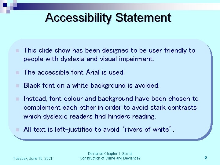 Accessibility Statement n This slide show has been designed to be user friendly to