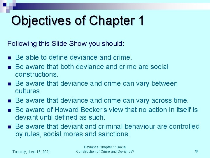 Objectives of Chapter 1 Following this Slide Show you should: n n n Be