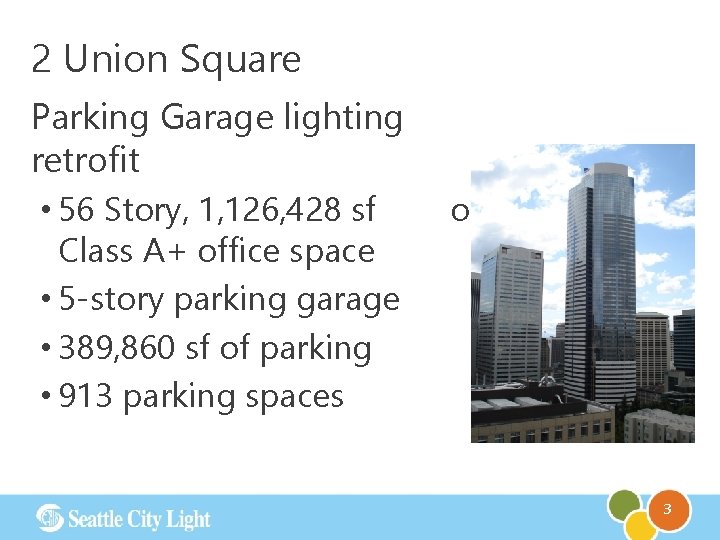 2 Union Square Parking Garage lighting retrofit • 56 Story, 1, 126, 428 sf