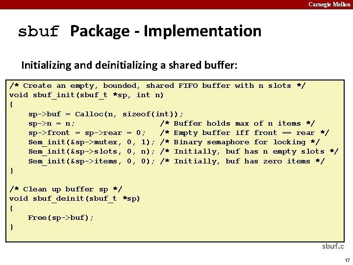 Carnegie Mellon sbuf Package - Implementation Initializing and deinitializing a shared buffer: /* Create