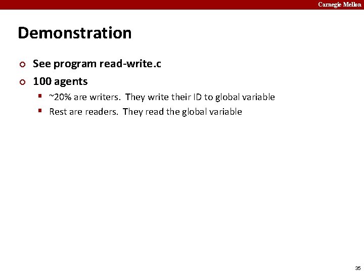 Carnegie Mellon Demonstration ¢ ¢ See program read-write. c 100 agents § ~20% are