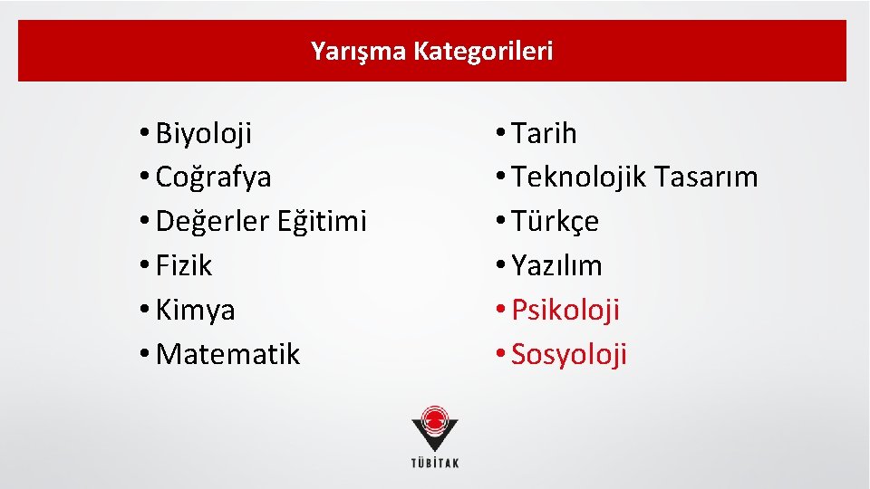 Yarışma Kategorileri • Biyoloji • Coğrafya • Değerler Eğitimi • Fizik • Kimya •