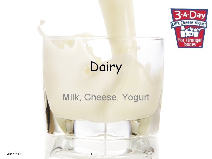 Dairy Milk, Cheese, Yogurt June 2008 1 