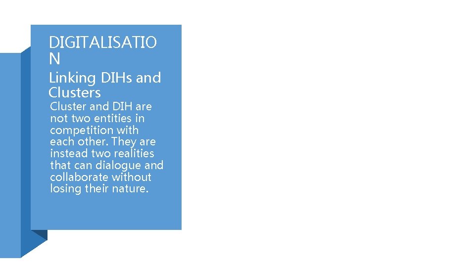 DIGITALISATIO N Linking DIHs and Clusters Cluster and DIH are not two entities in