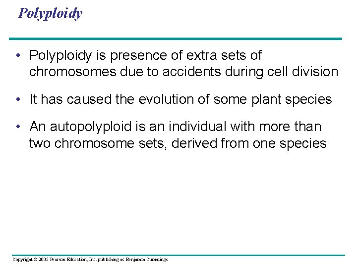 Polyploidy • Polyploidy is presence of extra sets of chromosomes due to accidents during