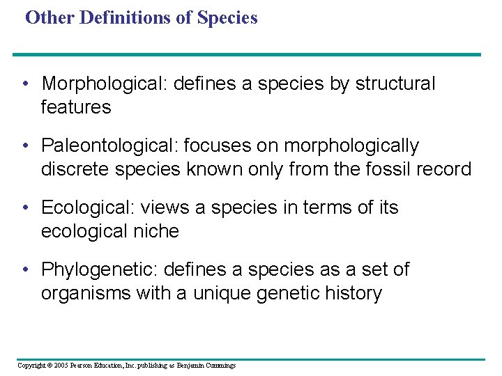 Other Definitions of Species • Morphological: defines a species by structural features • Paleontological: