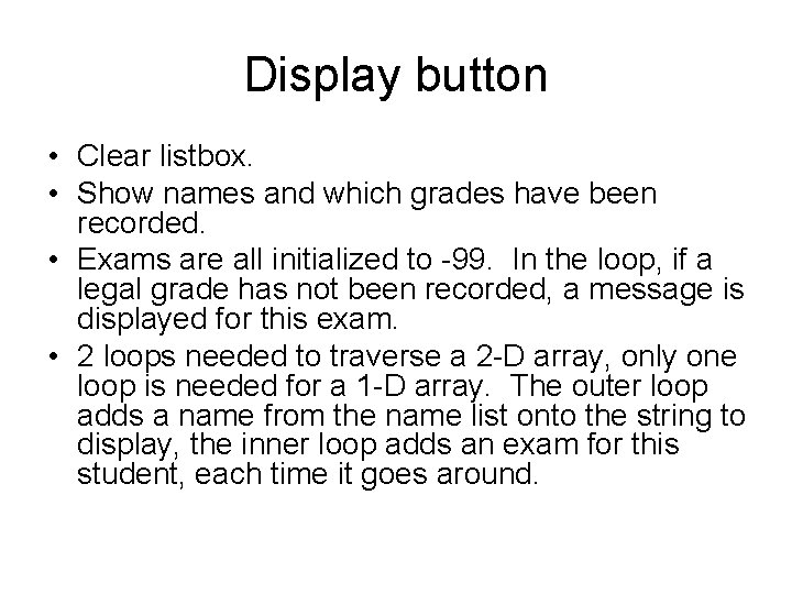 Display button • Clear listbox. • Show names and which grades have been recorded.