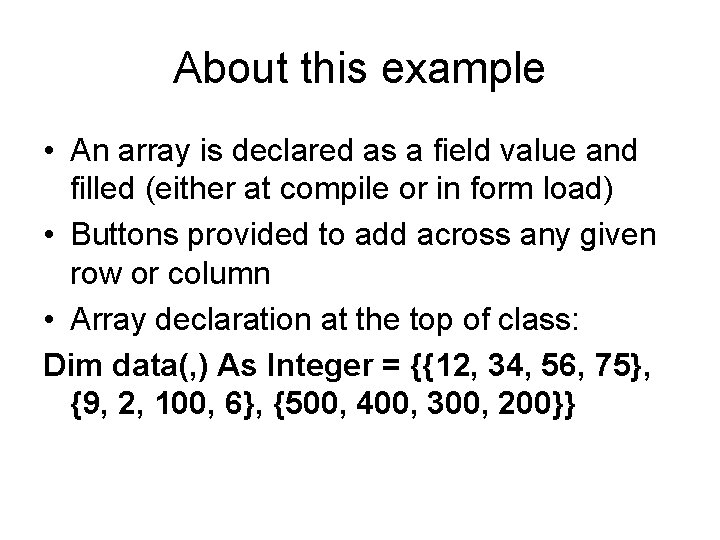 About this example • An array is declared as a field value and filled