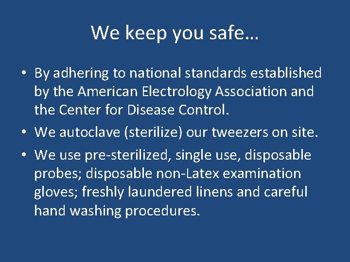 We keep you safe… • By adhering to national standards established by the American We keep you safe… • By adhering to national standards established by the American