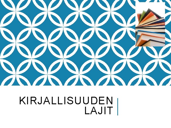 KIRJALLISUUDEN LAJIT 