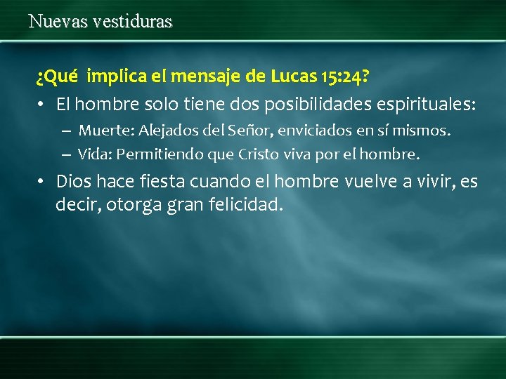 Nuevas vestiduras ¿Qué implica el mensaje de Lucas 15: 24? • El hombre solo