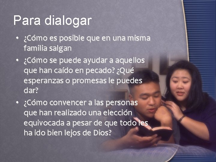 Para dialogar • ¿Cómo es posible que en una misma familia salgan • ¿Cómo