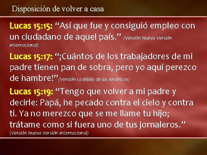 Disposición de volver a casa Lucas 15: “Así que fue y consiguió empleo con