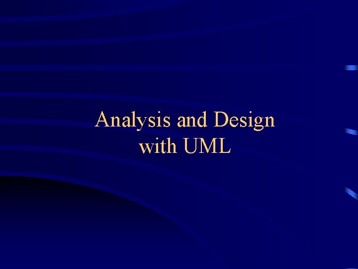 Analysis and Design with UML 