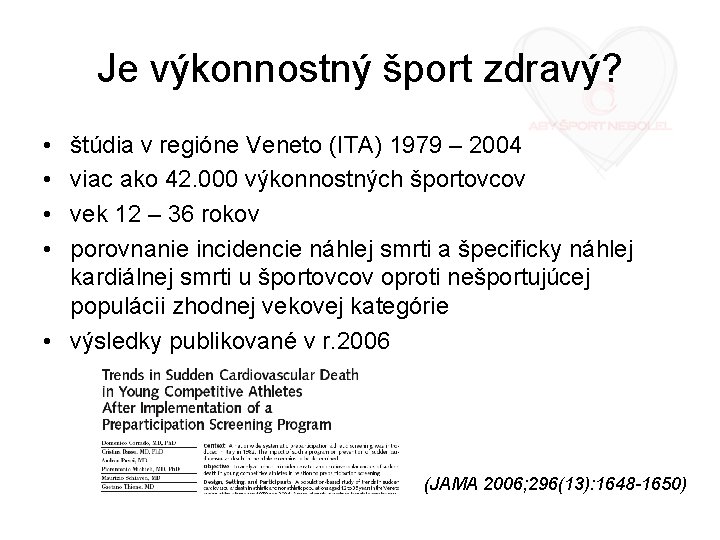 Je výkonnostný šport zdravý? • • štúdia v regióne Veneto (ITA) 1979 – 2004