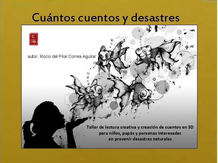 Cuántos cuentos y desastres autor: Rocio del Pilar Correa Aguilar Taller de lectura creativa