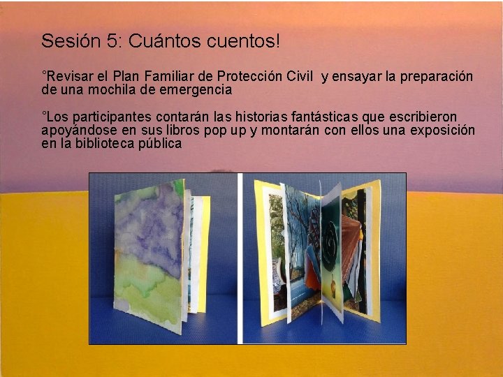 Sesión 5: Cuántos cuentos! ˚Revisar el Plan Familiar de Protección Civil y ensayar la