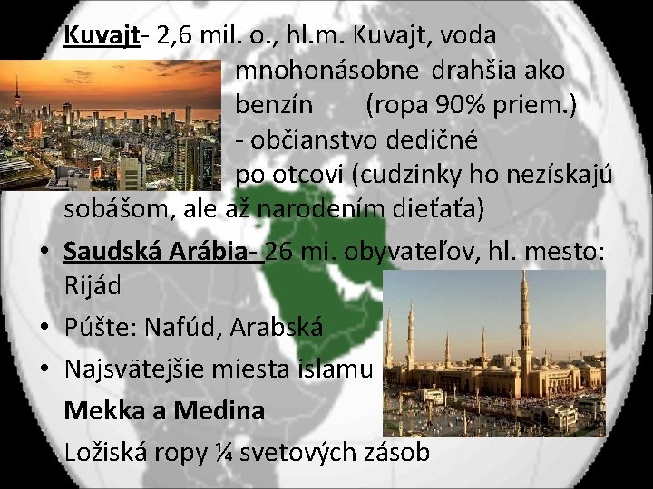  • Kuvajt- 2, 6 mil. o. , hl. m. Kuvajt, voda mnohonásobne drahšia