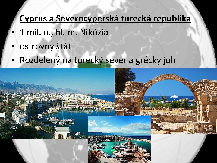  • • Cyprus a Severocyperská turecká republika 1 mil. o. , hl. m.