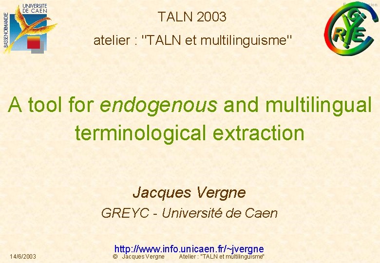 English version TALN 2003 atelier : "TALN et multilinguisme" A tool for endogenous and