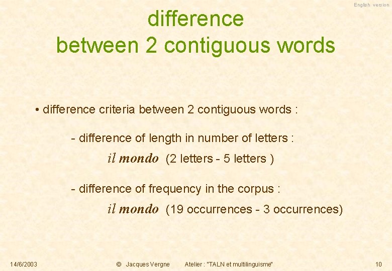 difference between 2 contiguous words English version • difference criteria between 2 contiguous words