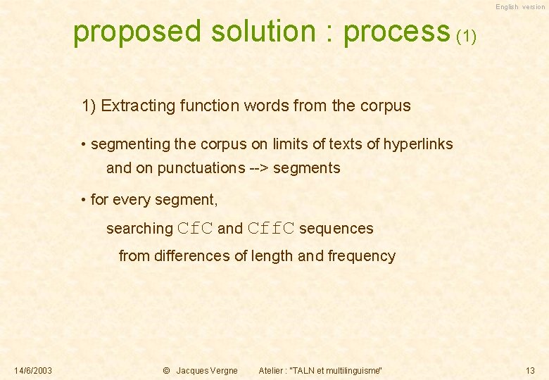 English version proposed solution : process (1) 1) Extracting function words from the corpus