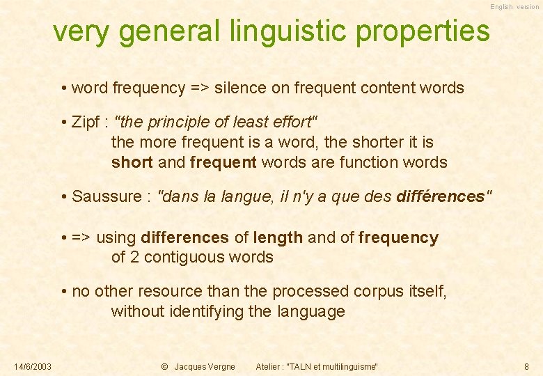 English version very general linguistic properties • word frequency => silence on frequent content